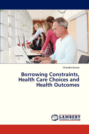 Borrowing Constraints, Health Care Choices and Health Outcomes,Used