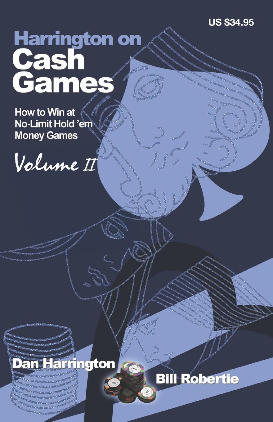 Harrington On Cash Games, Volume Ii: How To Play Nolimit Hold 'Em Cash Games