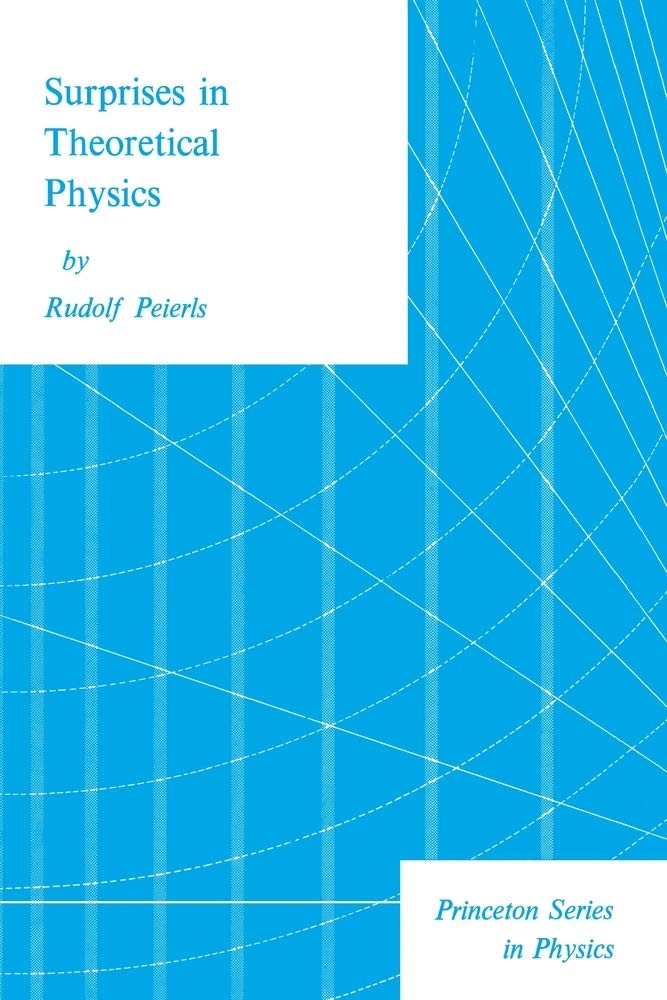 Surprises in Theoretical Physics (Princeton Series in Physics, 10),Used