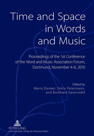 Time And Space In Words And Music: Proceedings Of The 1 St Conference Of The Word And Music Association Forum, Dortmund, Novembe,Used
