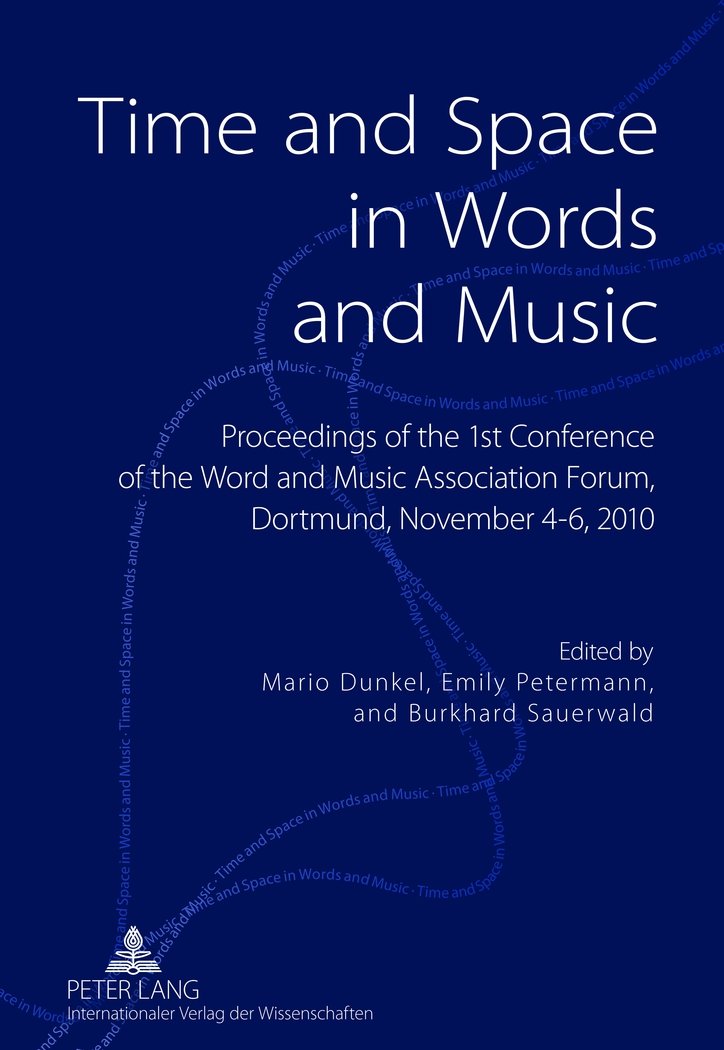 Time And Space In Words And Music: Proceedings Of The 1 St Conference Of The Word And Music Association Forum, Dortmund, Novembe,Used