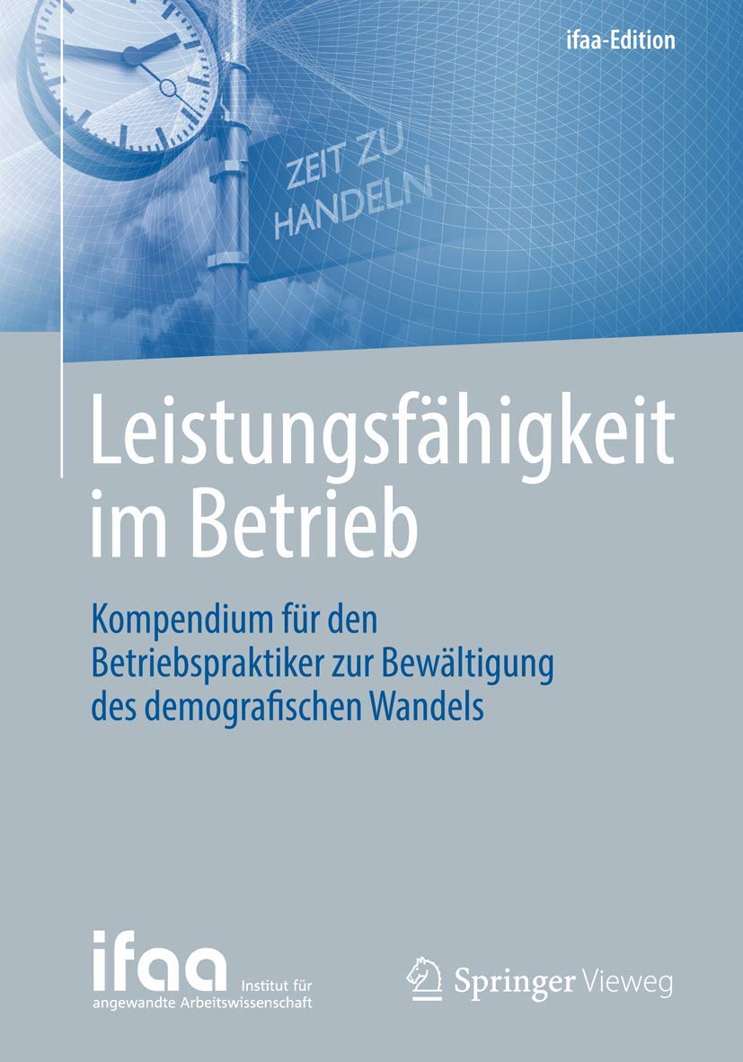 Leistungsfhigkeit im Betrieb: Kompendium fr den Betriebspraktiker zur Bewltigung des demografischen Wandels (ifaaEdition) (Germ,Used