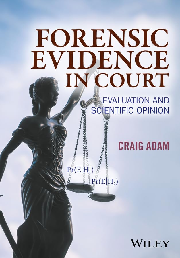 Forensic Evidence in Court: Evaluation and Scientific Opinion,Used