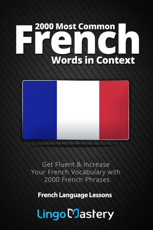 2000 Most Common French Words in Context: Get Fluent & Increase Your French Vocabulary with 2000 French Phrases (French Language,Used