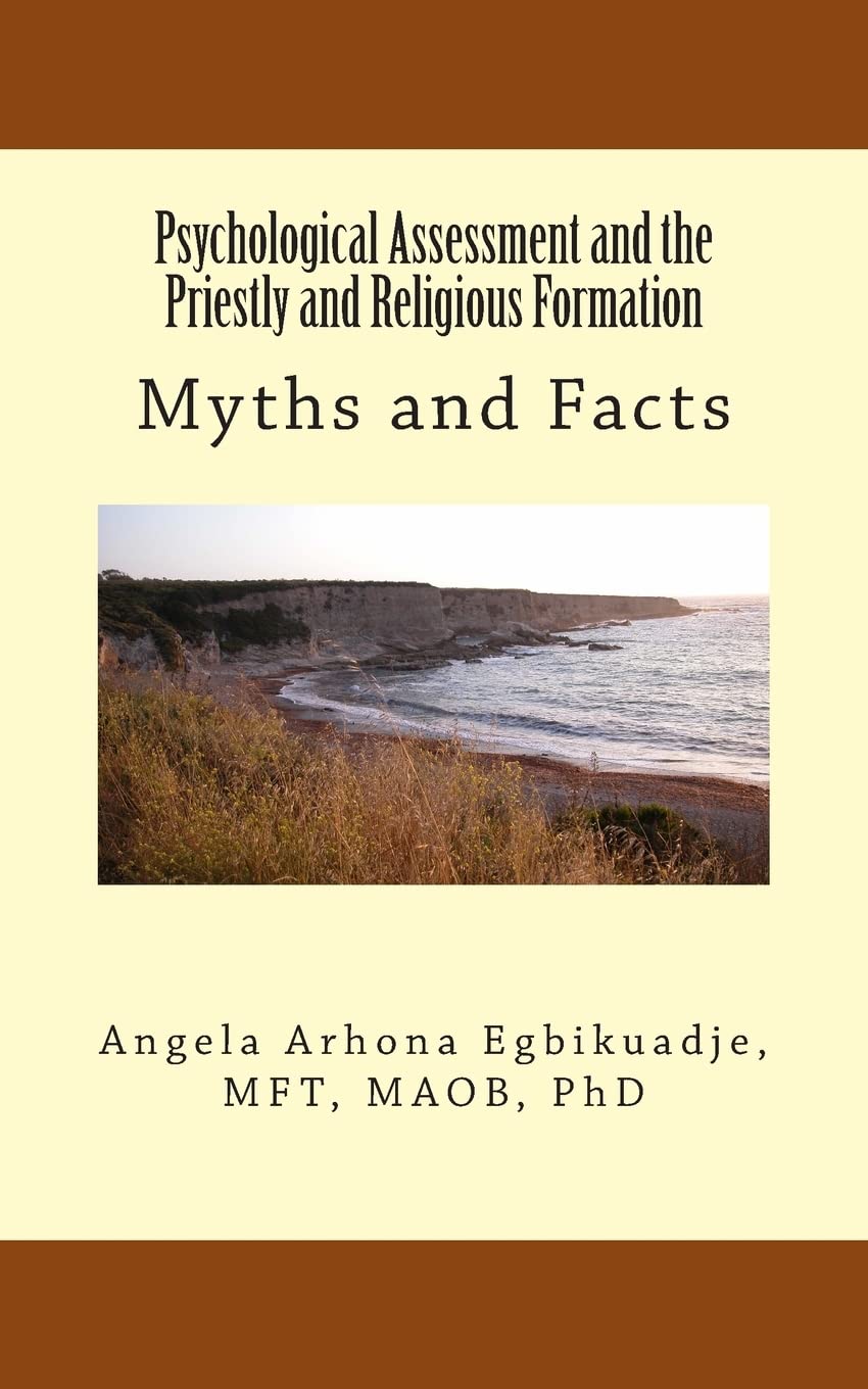 Psychological Assessment and the Priestly and Religious Formation: Myths and Facts,Used