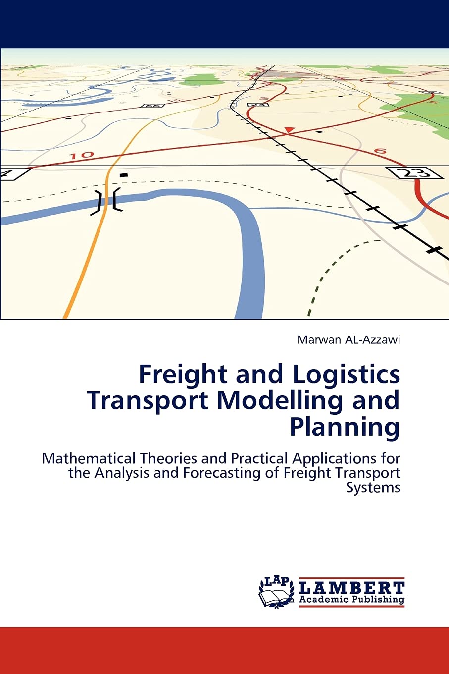 Freight and Logistics Transport Modelling and Planning: Mathematical Theories and Practical Applications for the Analysis and Fo,Used