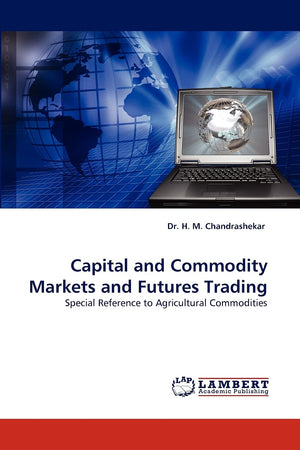 Capital and Commodity Markets and Futures Trading: Special Reference to Agricultural Commodities,Used
