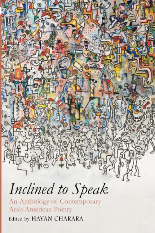 Inclined To Speak: An Anthology Of Contemporary Arab American Poetry,Used