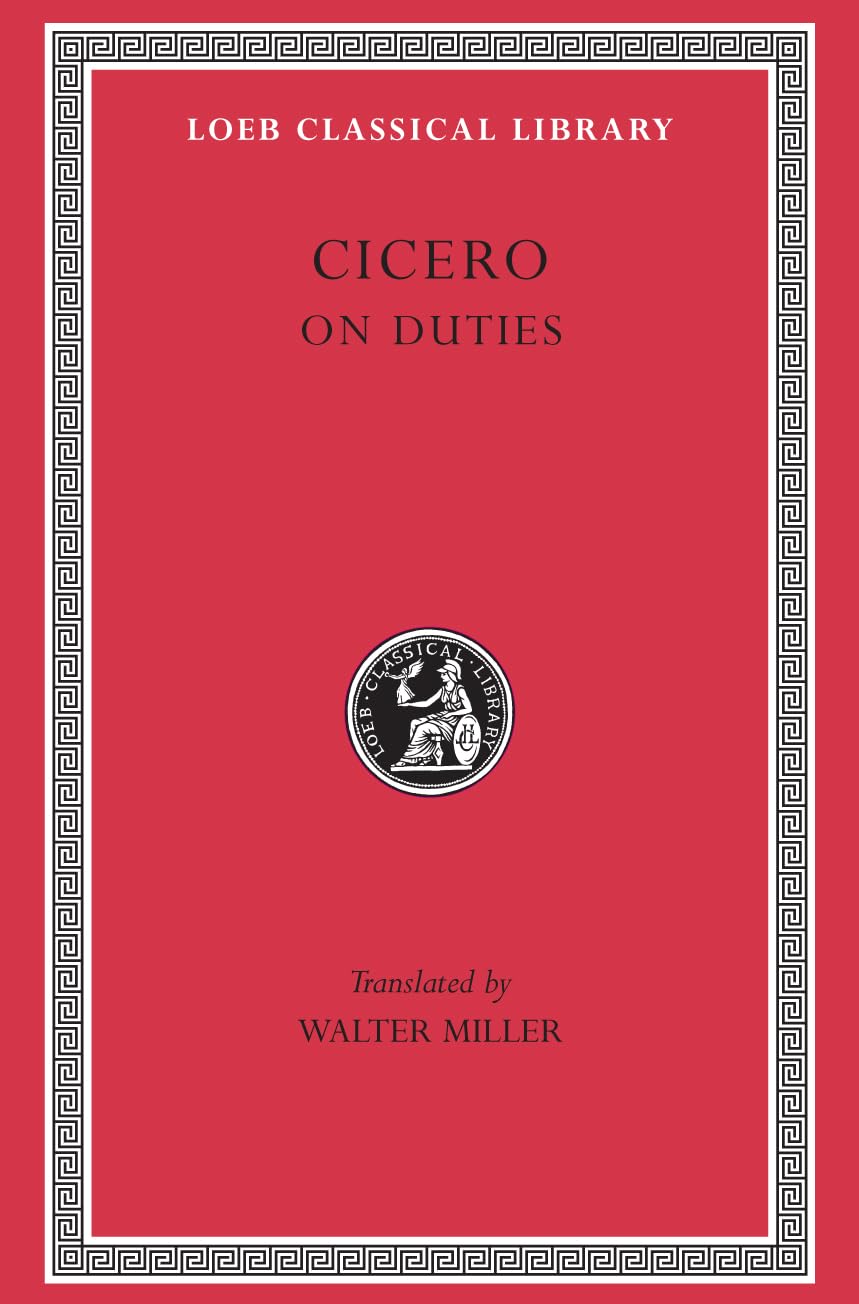 Cicero, Volume Xxi. On Duties (De Officiis): De Officiis (Loeb Classical Library No. 30)