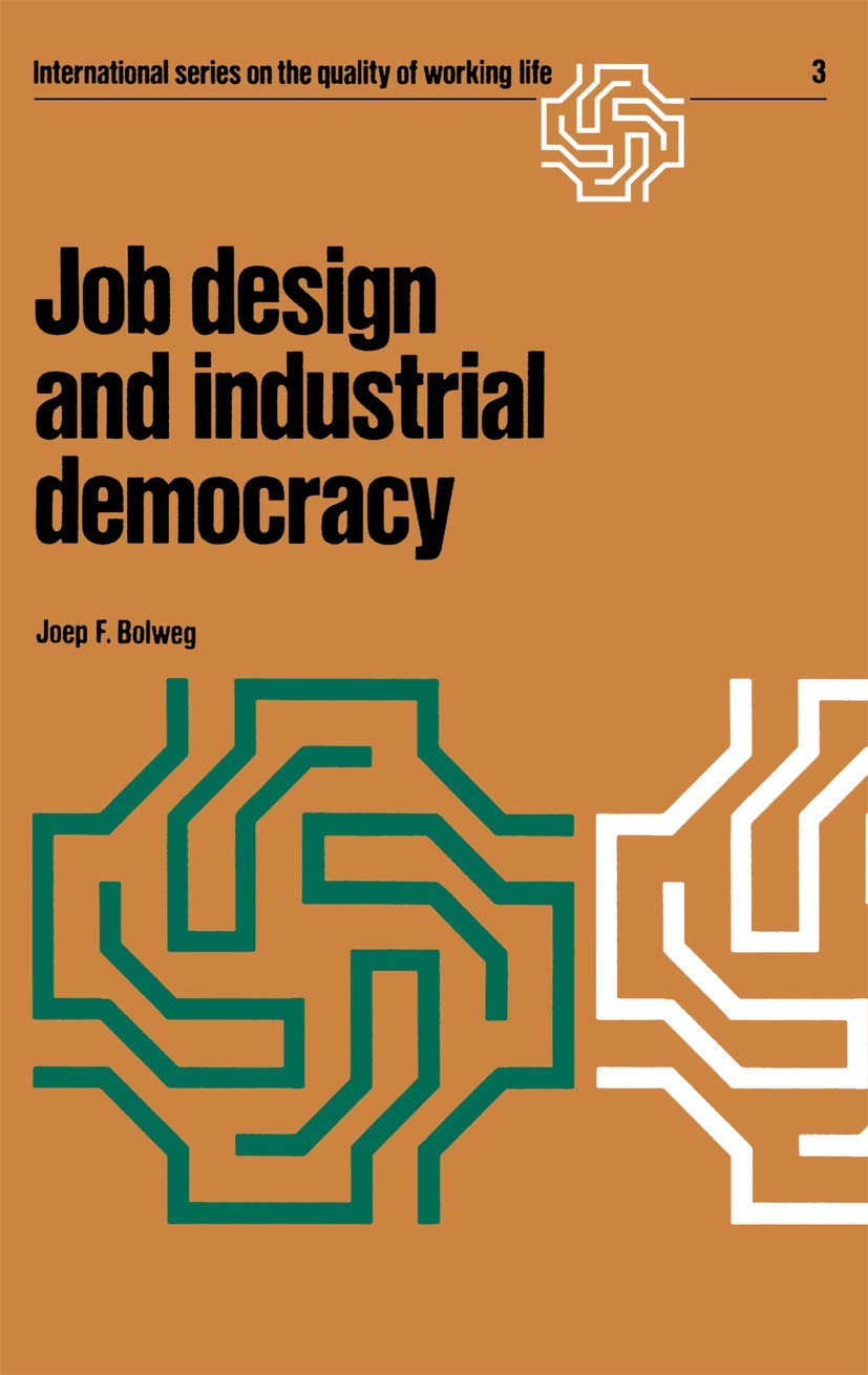 Job design and industrial democracy: The case of Norway (International Series on the Quality of Working Life, 3),Used