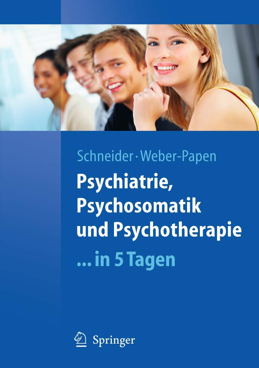 Psychiatrie, Psychosomatik und Psychotherapie ...in 5 Tagen (SpringerLehrbuch) (German Edition),Used