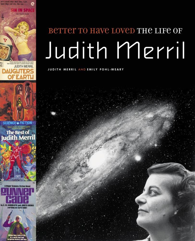 Better to Have Loved: The Life of Judith Merril,New