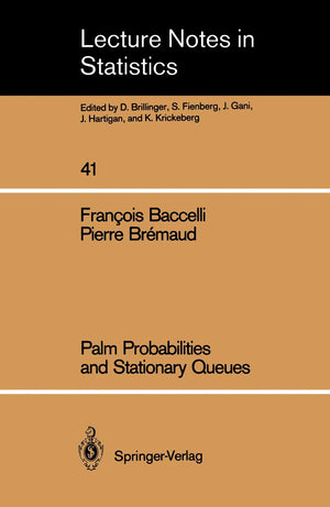 Palm Probabilities And Stationary Queues (Lecture Notes In Statistics 41)