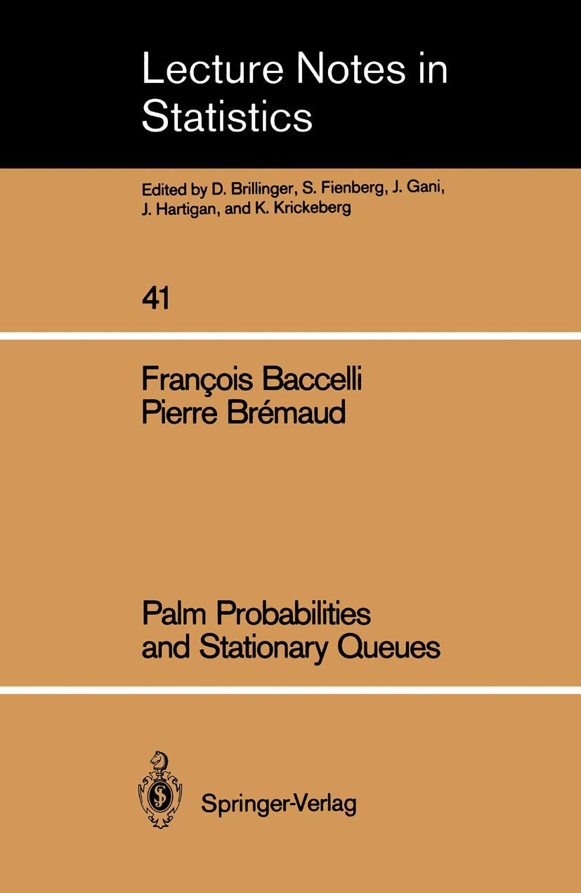 Palm Probabilities And Stationary Queues (Lecture Notes In Statistics 41)