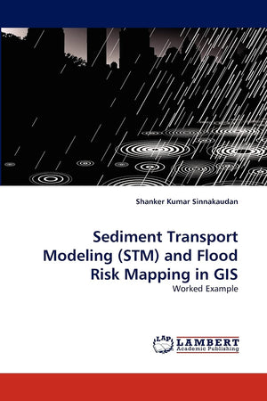 Sediment Transport Modeling (STM) and Flood Risk Mapping in GIS: Worked Example,Used