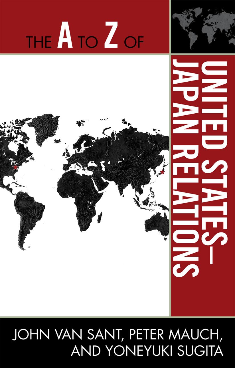 The A To Z Of United Statesjapan Relations (Volume 129) (The A To Z Guide Series, 129),New