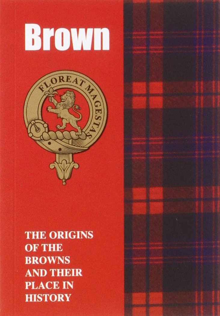 Brown: The Origins of the Browns and Their Place in History (Scottish Clan MiniBook),Used