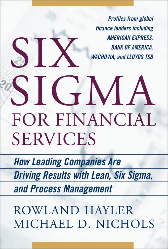 Six Sigma for Financial Services: How Leading Companies Are Driving Results Using Lean, Six Sigma, and Process Management,Used