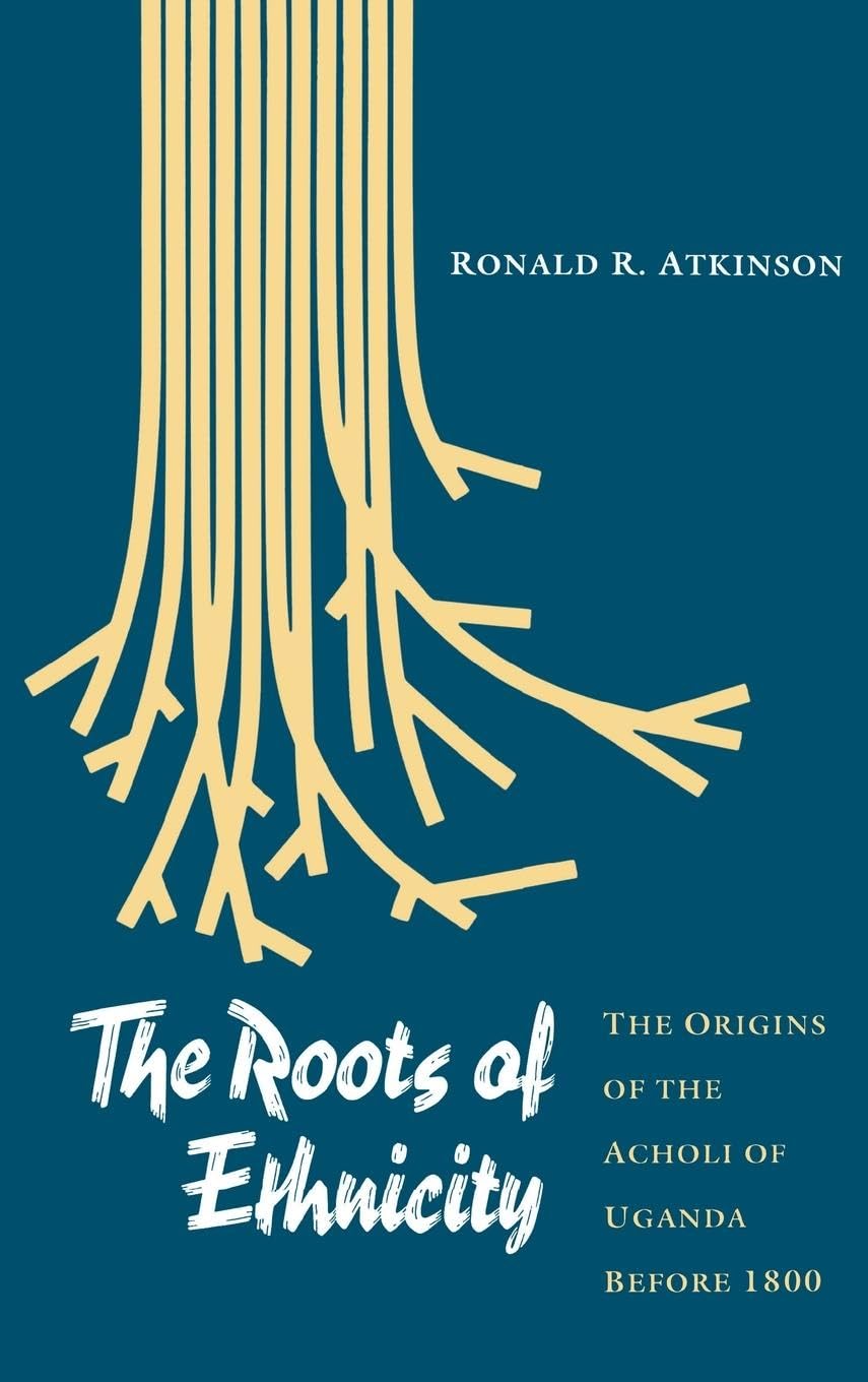 The Roots Of Ethnicity: The Origins Of The Acholi Of Uganda Before 18 (The Ethnohistory Series),Used