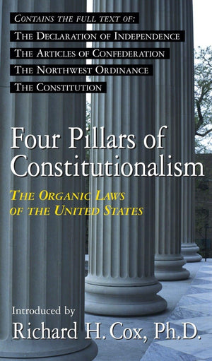 Four Pillars Of Constitutionalism: The Organic Laws Of The United States