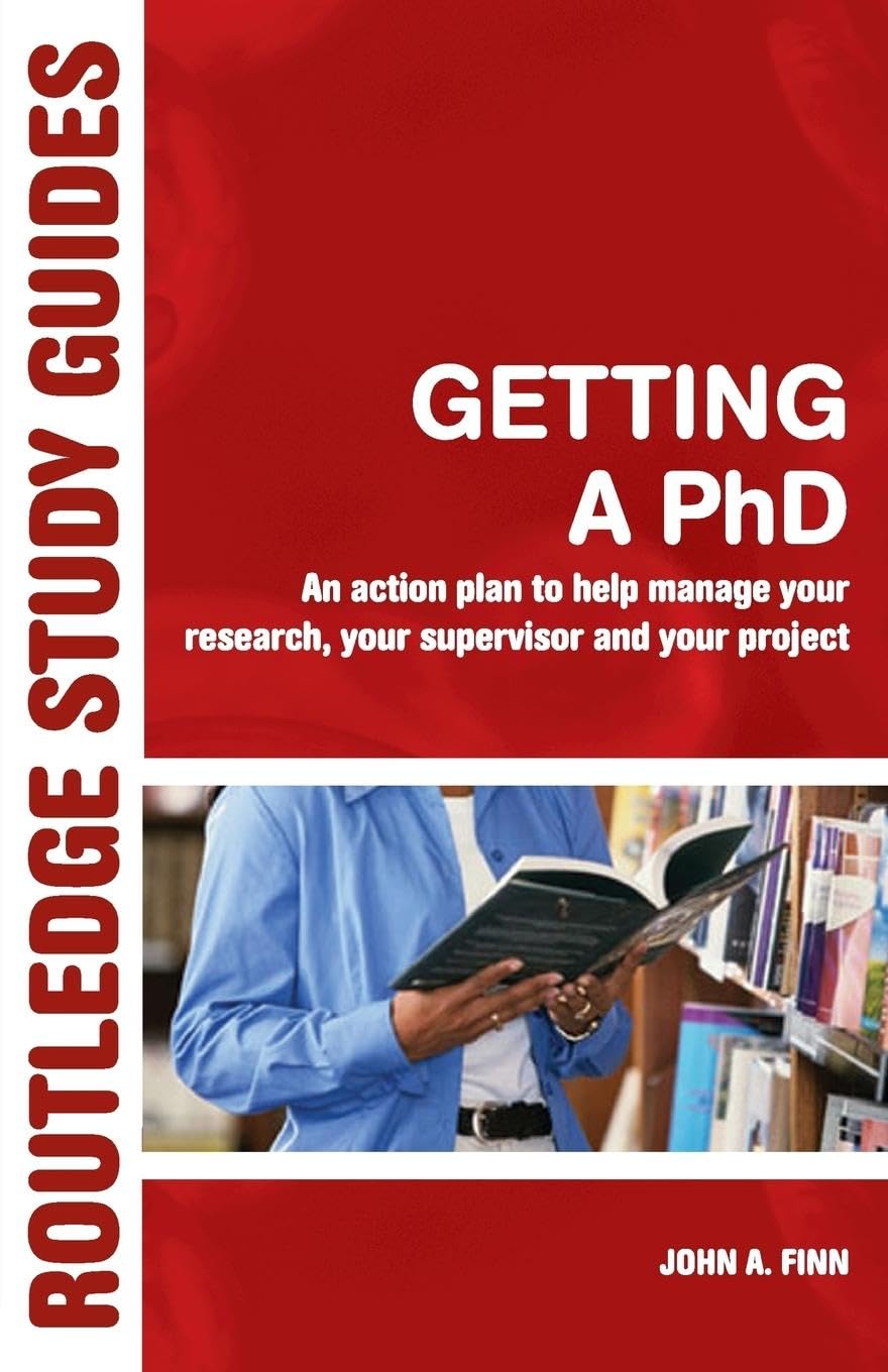 Getting A Phd, An Action Plan To Help Manage Your Research, Your Supervisor And Your Project (Routledge Study Guides),Used