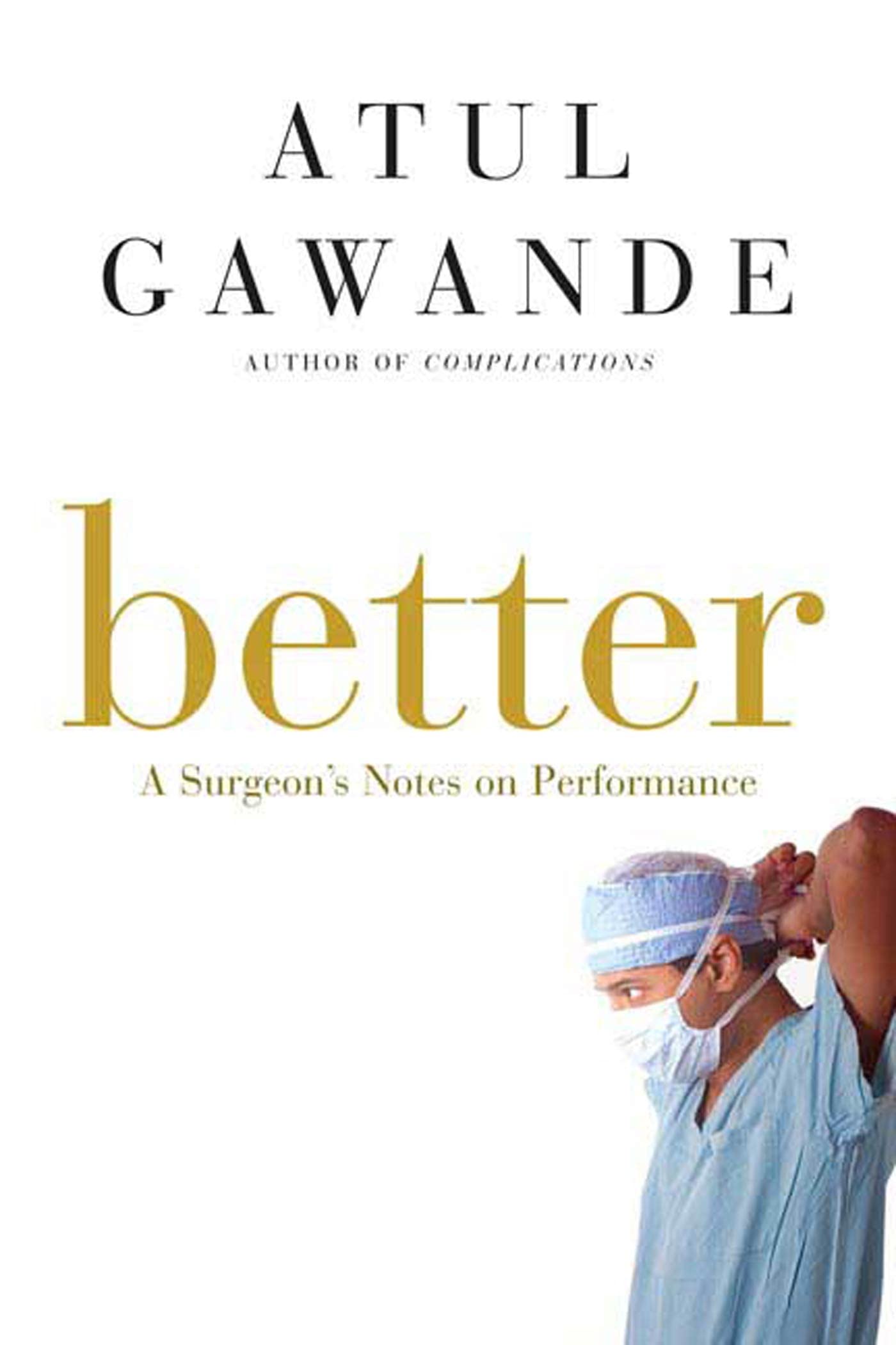Better: A Surgeon'S Notes On Performance,Used