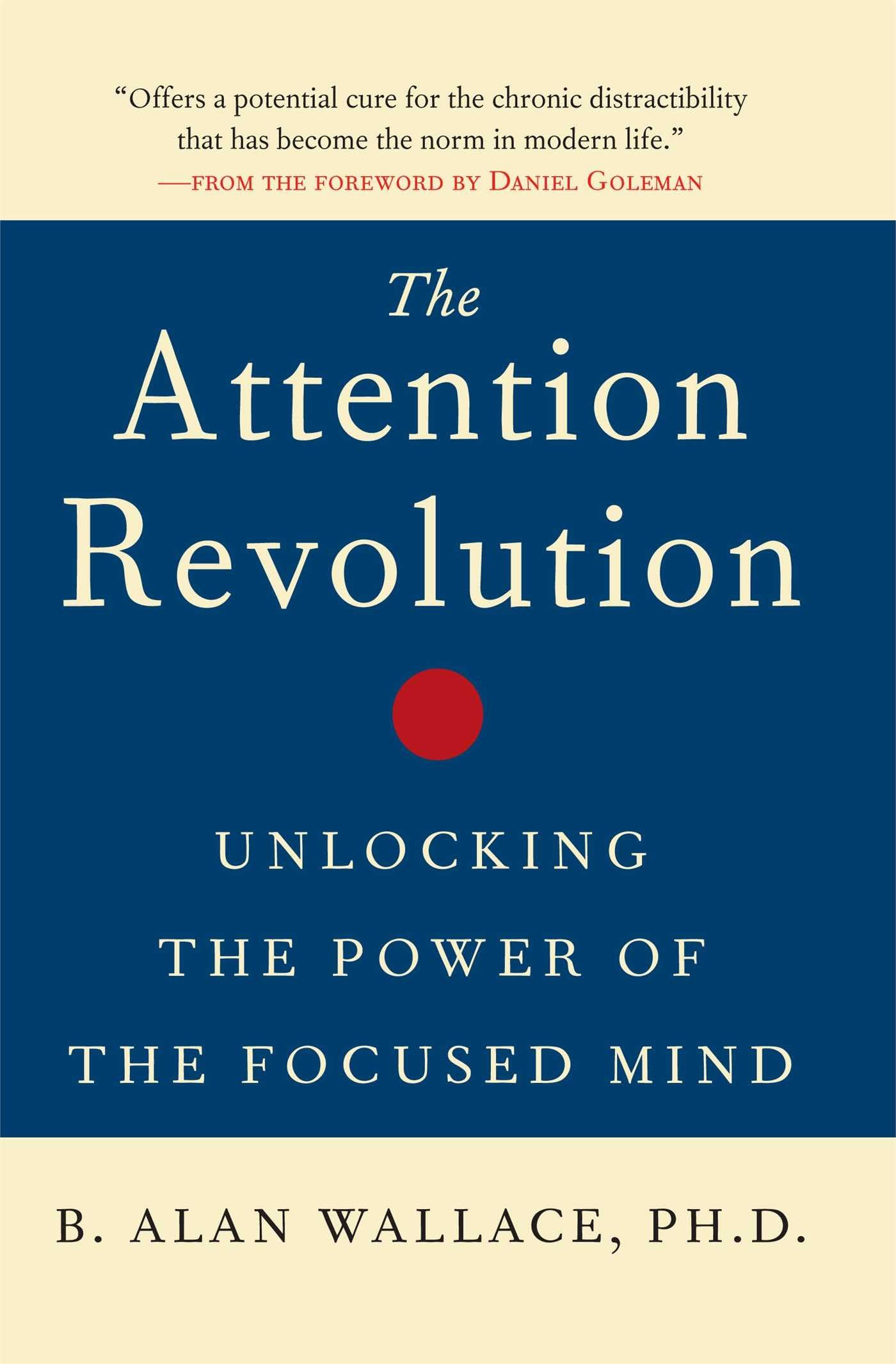 The Attention Revolution: Unlocking The Power Of The Focused Mind,Used