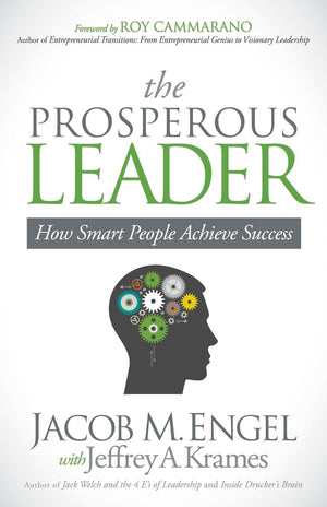 The Prosperous Leader: How Smart People Achieve Success,Used