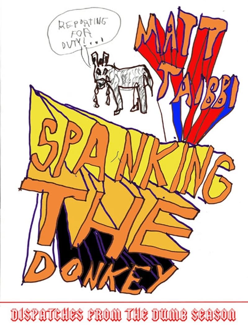 Spanking The Donkey: Dispatches From The Dumb Season,Used