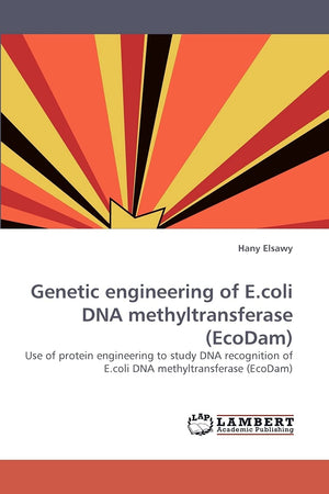 Genetic engineering of E.coli DNA methyltransferase (EcoDam): Use of protein engineering to study DNA recognition of E.coli DNA ,Used