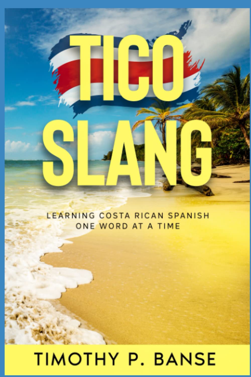 Tico Slang: Learning Costa Rican Spanish One Word at a Time (Foreign Language Series),Used