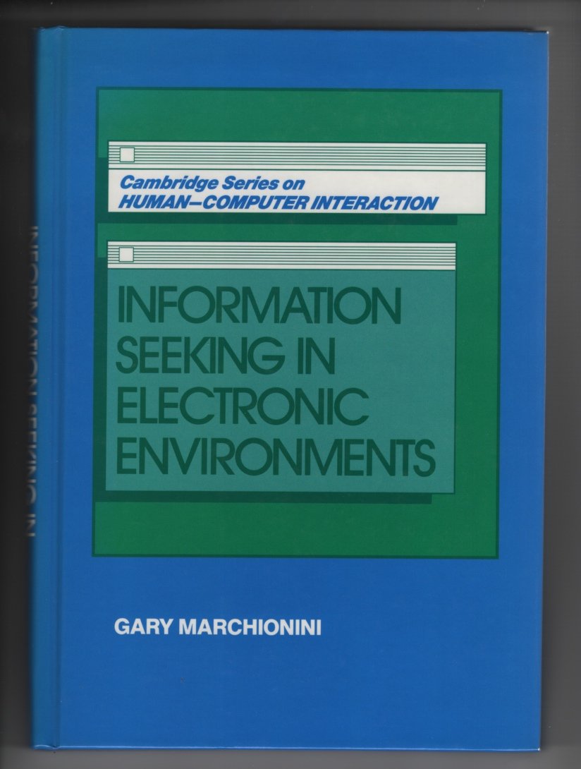 Information Seeking in Electronic Environments (Cambridge Series on HumanComputer Interaction, Series Number 9),Used