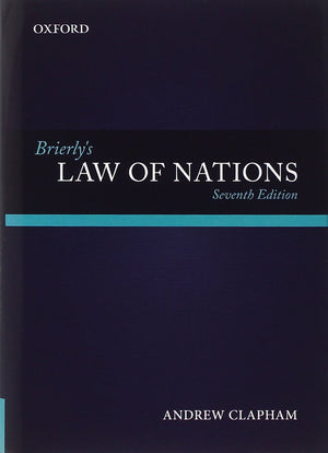 Brierly's Law of Nations: An Introduction to the Role of International Law in International Relations,New