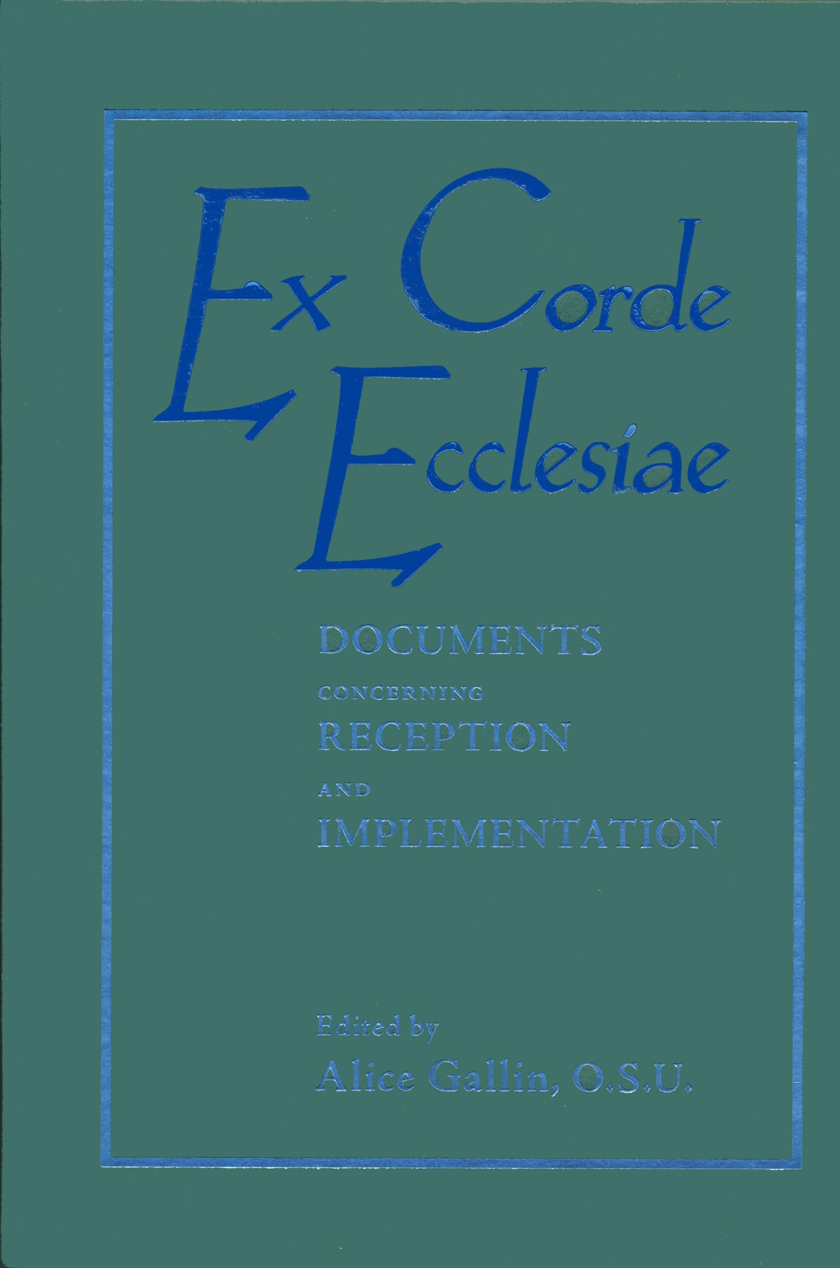 Ex Corde Ecclesiae: Documents Concerning Reception and Implementation,Used