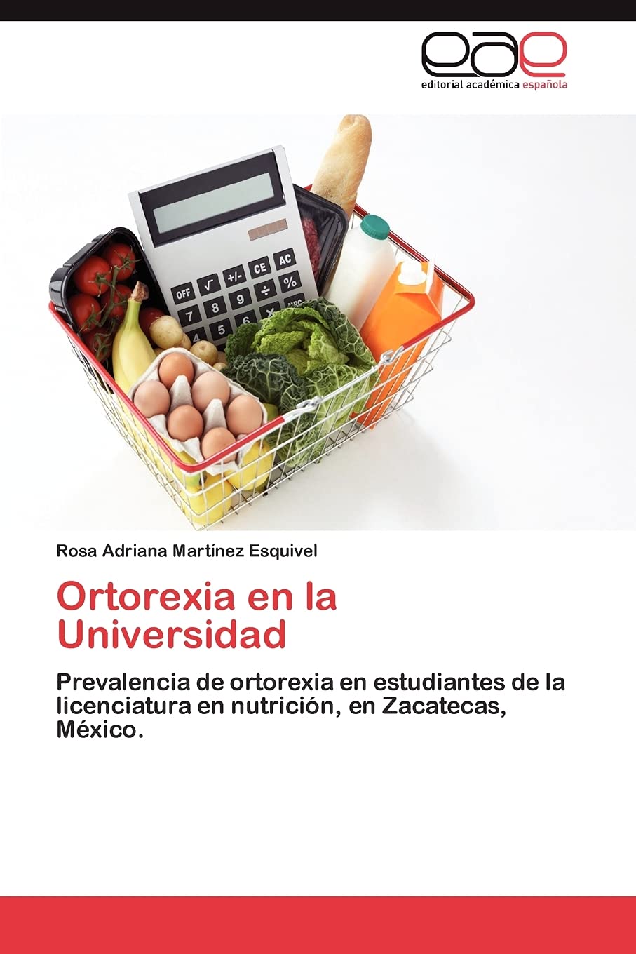Ortorexia en la Universidad: Prevalencia de ortorexia en estudiantes de la licenciatura en nutricin, en Zacatecas, Mxico. (S,Used