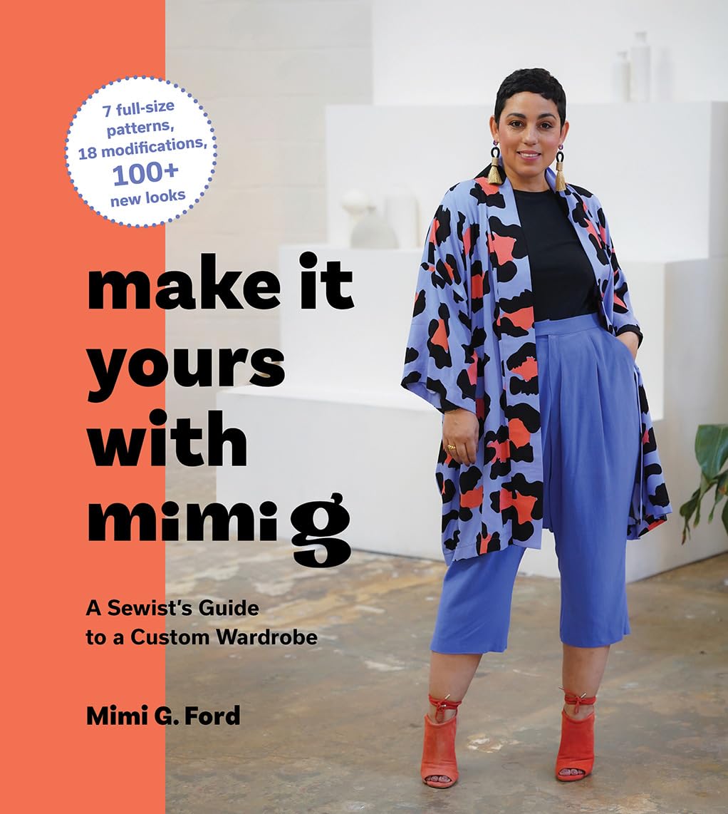 Make It Yours With Mimi G: A Sewists Guide To A Custom Wardrobe,Used