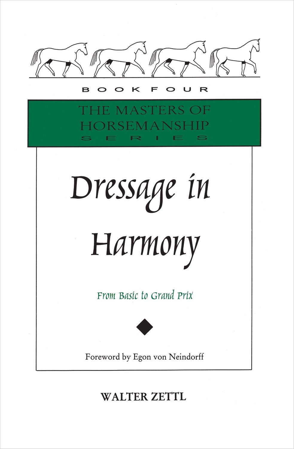 Dressage in Harmony: From Basic to Grand Prix (Masters of Horsemanship Series, 4),Used
