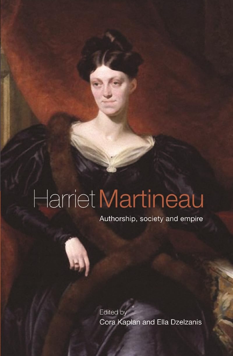 Harriet Martineau: Authorship, society and empire,Used