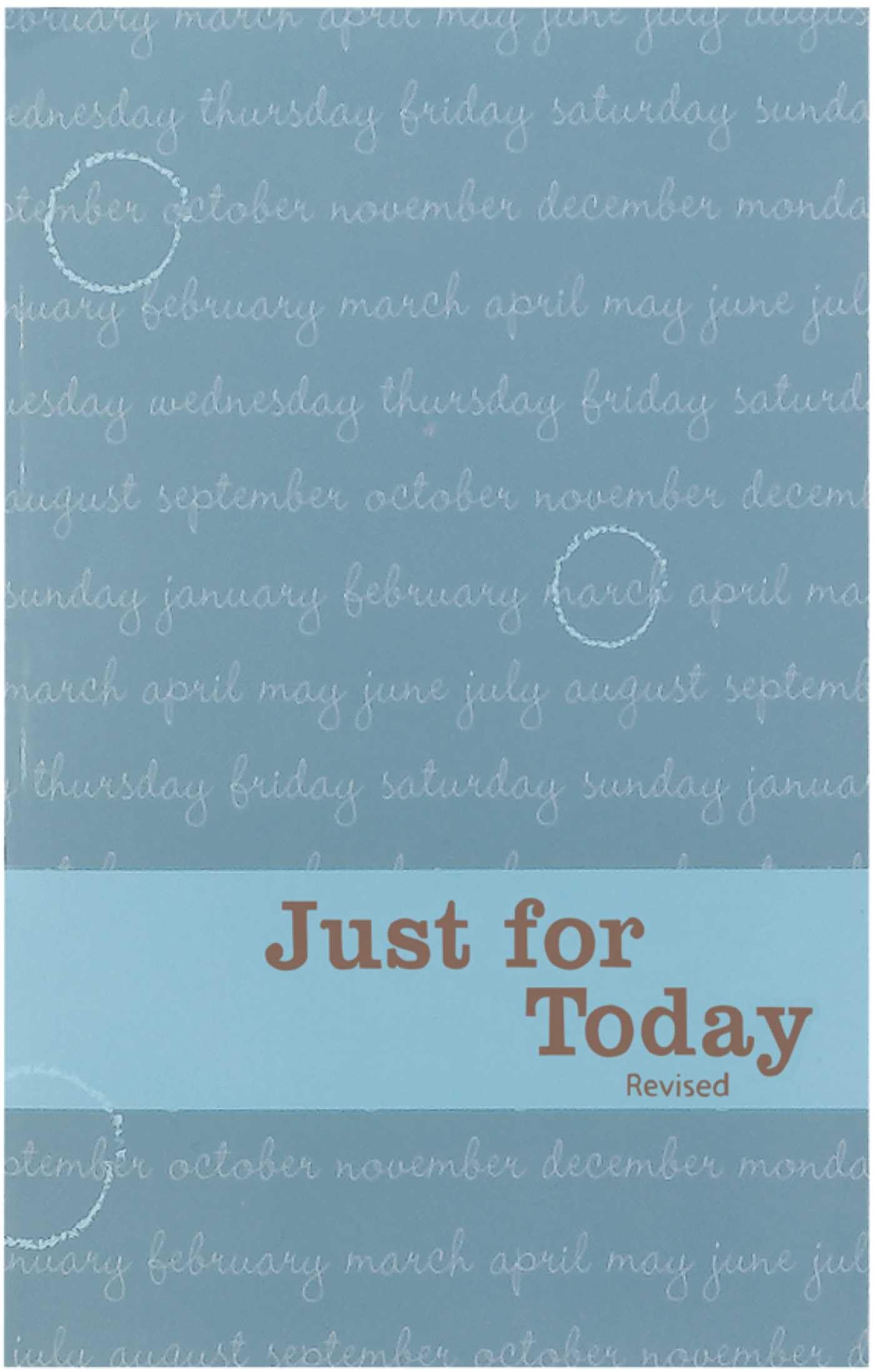 Just for Today: Daily Meditations for Recovering Addicts,New