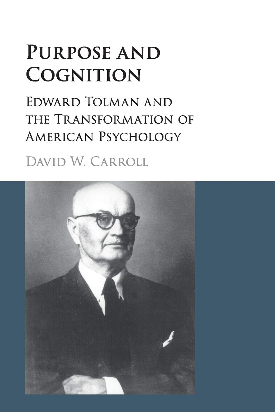 Purpose and Cognition: Edward Tolman and the Transformation of American Psychology,Used