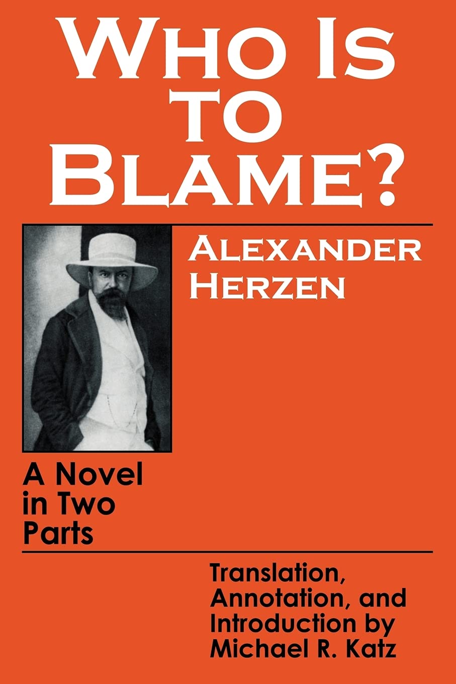 Who Is to Blame?: A Novel in Two Parts,New