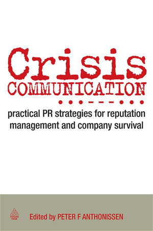 Crisis Communication: Practical Pr Strategies For Reputation Management & Company Survival