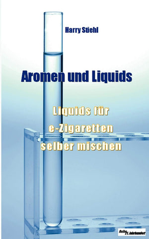 Liquids und Aromen: Liquids fr eZigaretten selber mischen (German Edition),Used