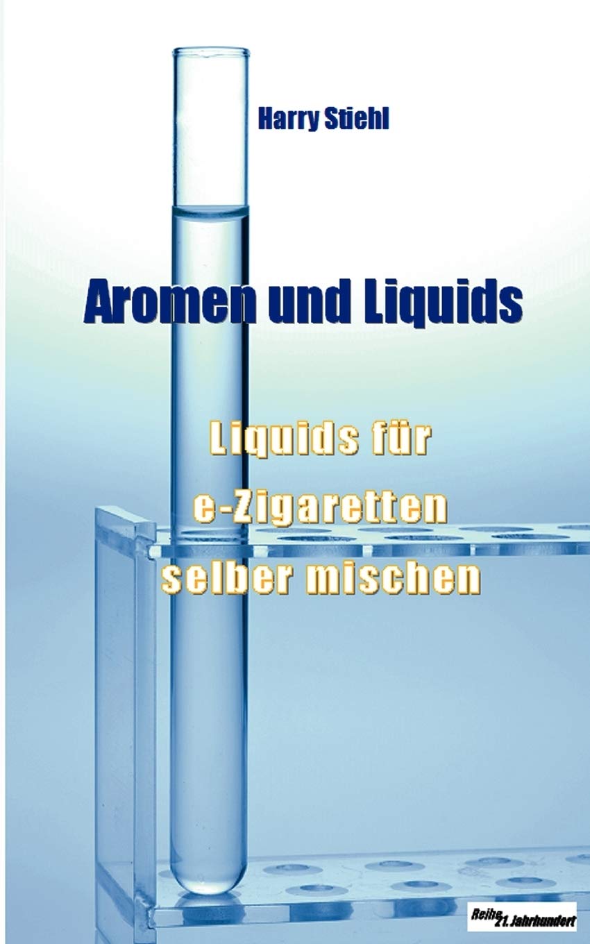 Liquids und Aromen: Liquids fr eZigaretten selber mischen (German Edition),Used