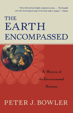 The Earth Encompassed: A History of the Environmental Sciences (Norton History of Science),Used