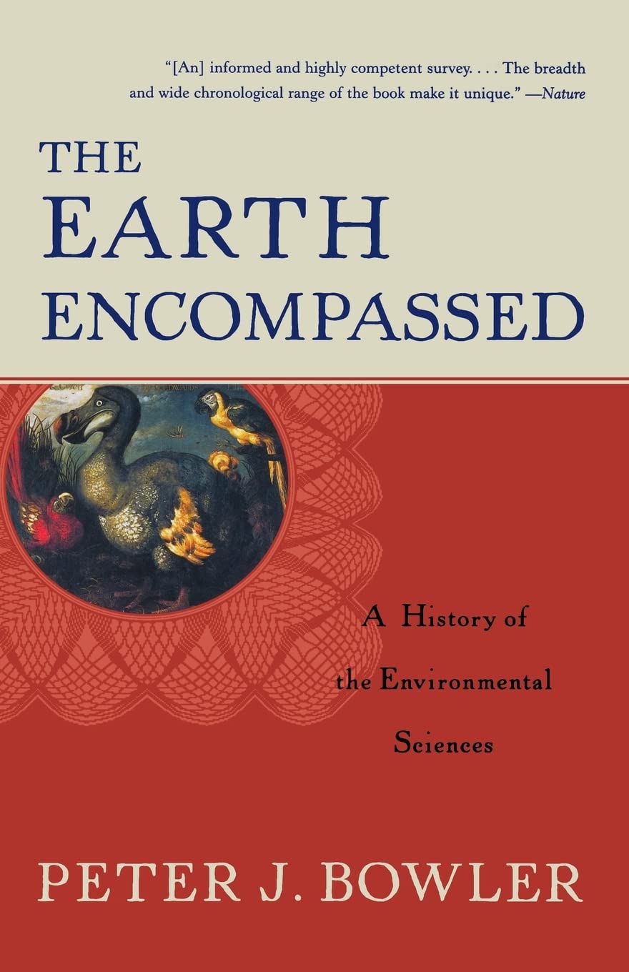 The Earth Encompassed: A History of the Environmental Sciences (Norton History of Science),Used