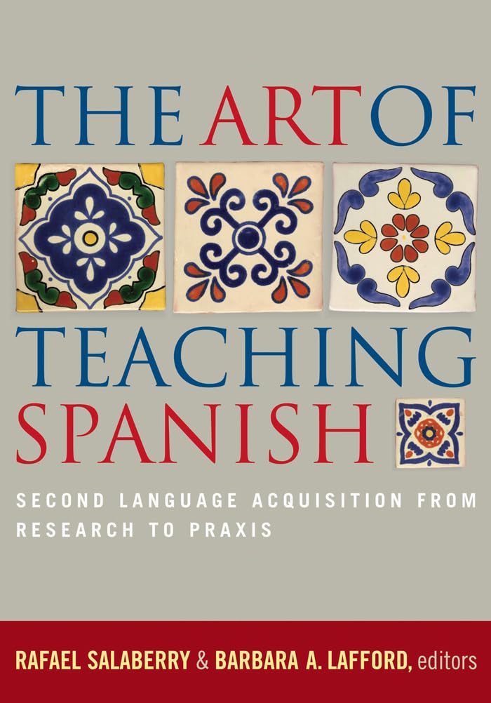 The Art of Teaching Spanish: Second Language Acquisition from Research to Praxis,Used