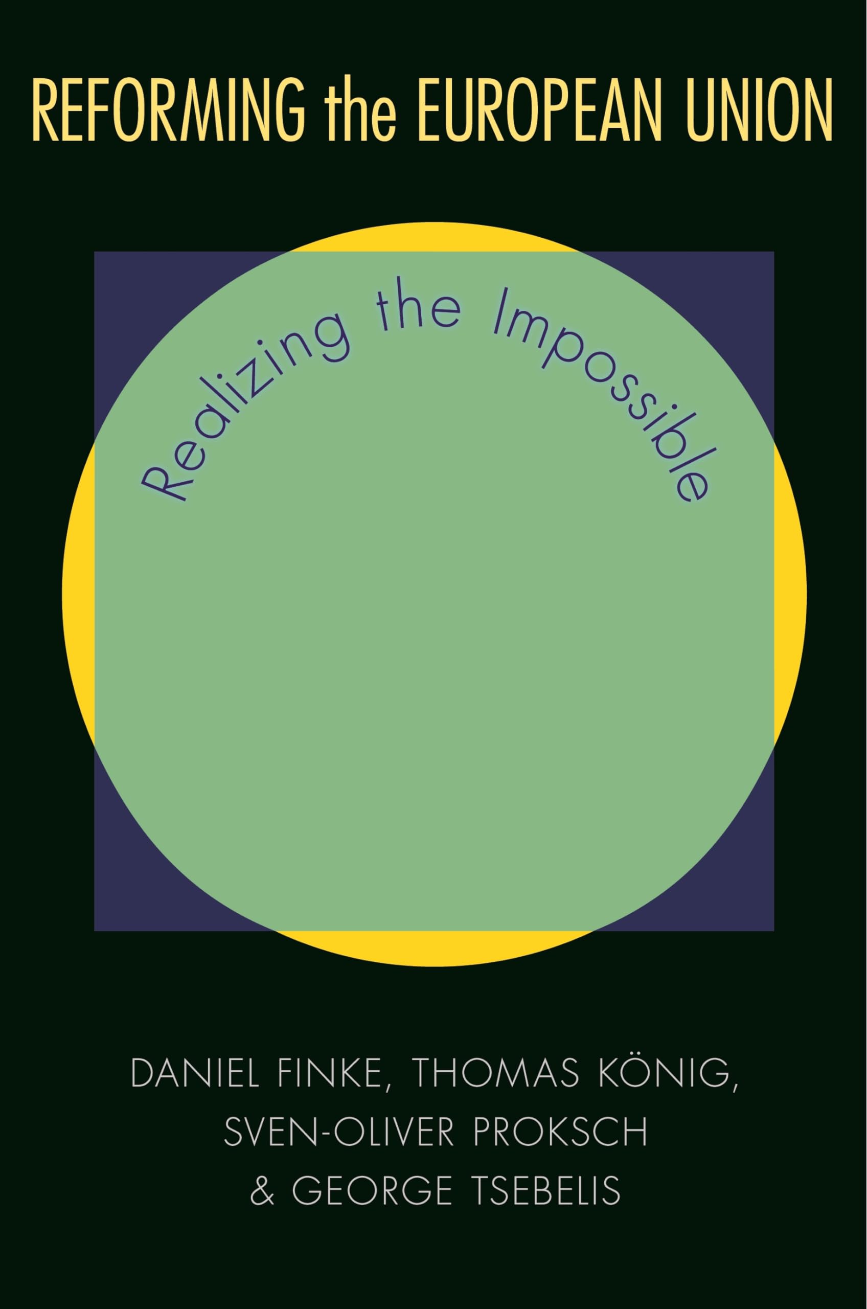 Reforming the European Union: Realizing the Impossible,Used
