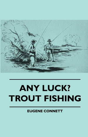 Any Luck? Trout Fishing,Used