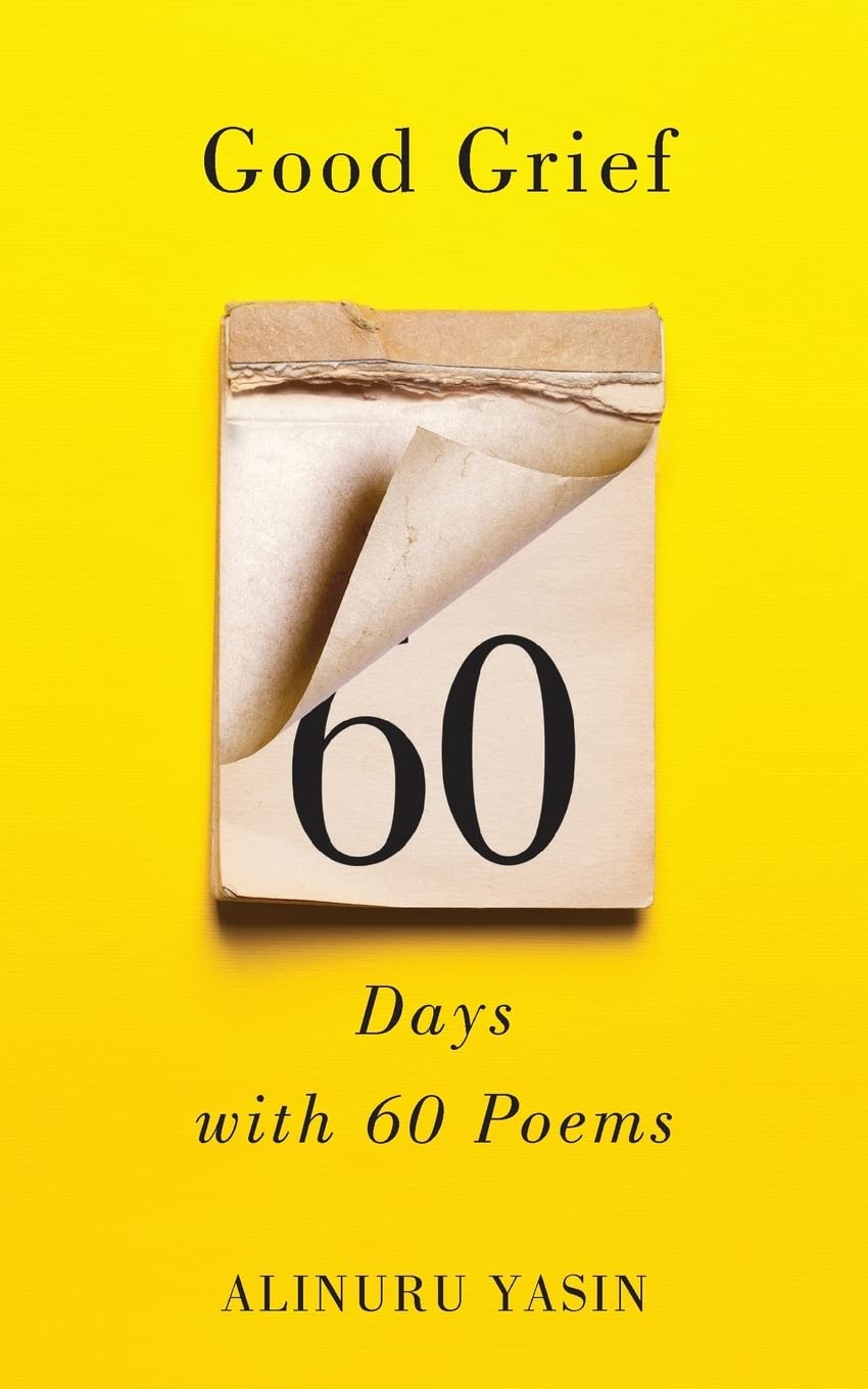 Good Grief: Sixty Days with Sixty Poems,Used